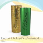 Long Drink Metalizado e Holográfico